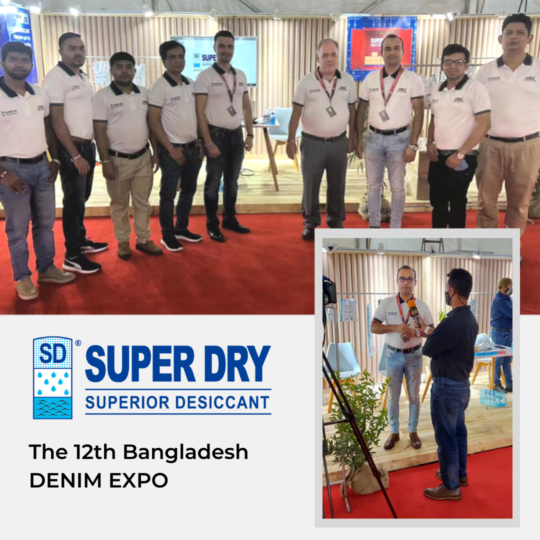 Super Dry desiccant at the 12th Bangladesh DENIM EXPO